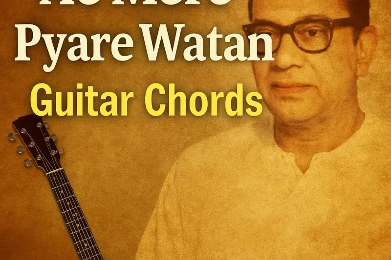 Ae Mere Pyare Watan Guitar Chords & Lyrics | Patriotic Song
