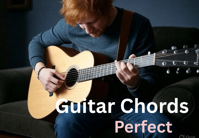 Perfect – Ed Sheeran | Guitar Chords & Strumming Pattern