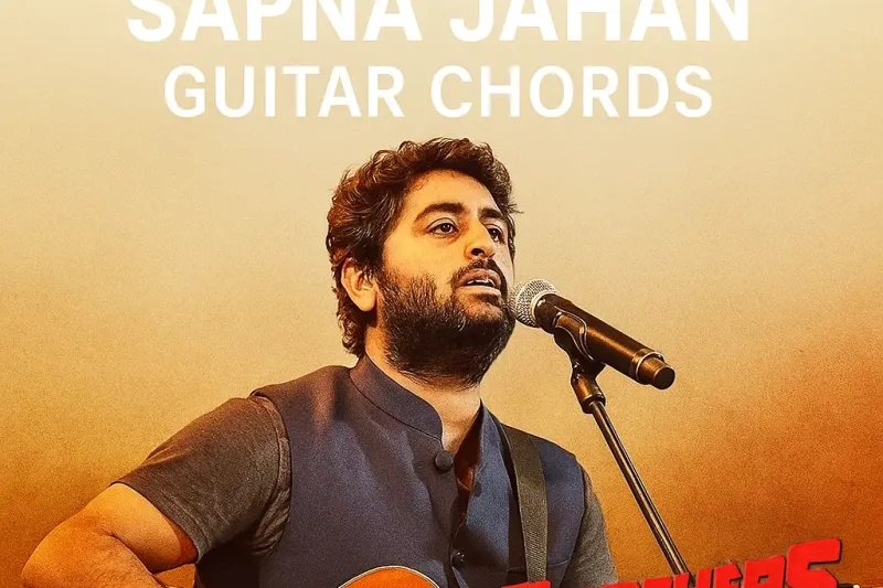 Sapna Jahan Guitar Chords with Lyrics – Play Beautifully on Guitar