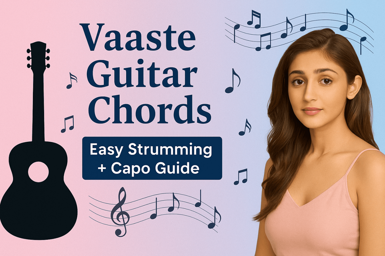 Vaaste Guitar Chords with Strumming Pattern – Dhvani Bhanushali Song