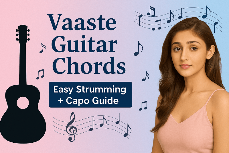 Vaaste Guitar Chords with Strumming Pattern | Easy Tutorial for Beginners