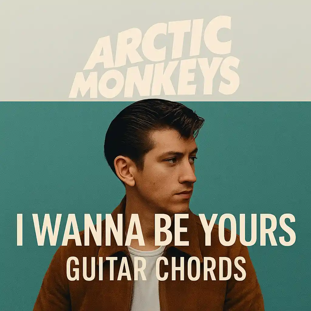 Arctic Monkeys album-style image with text I Wanna Be Yours Guitar Chords, designed for GSMA tutorial post