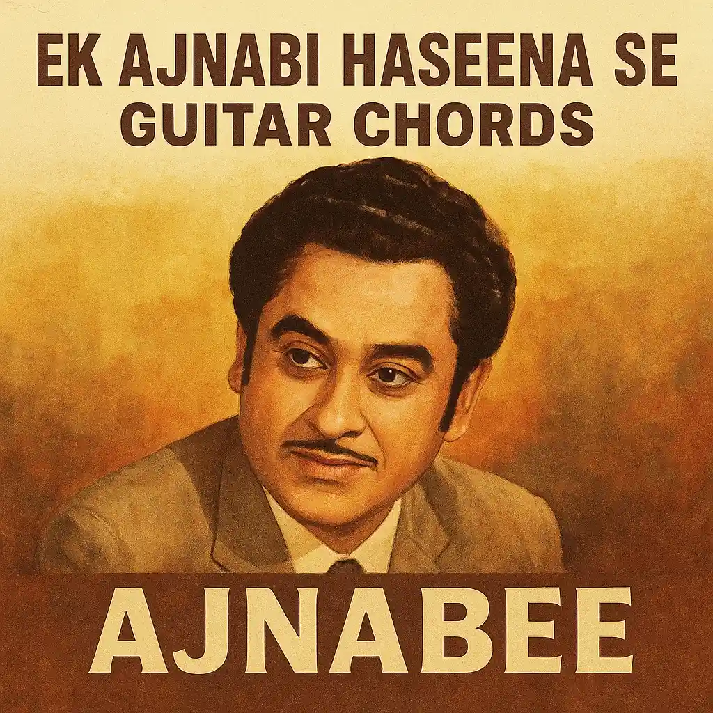 Ek Ajnabi Haseena Se Guitar Chords Poster | Kishore Kumar | Ajanabee 1974