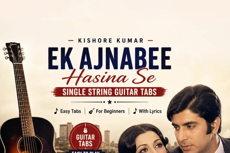 Ek Ajnabee Hasina Se Guitar Tabs (Single String) – Easy Kishore Kumar Song for Beginners