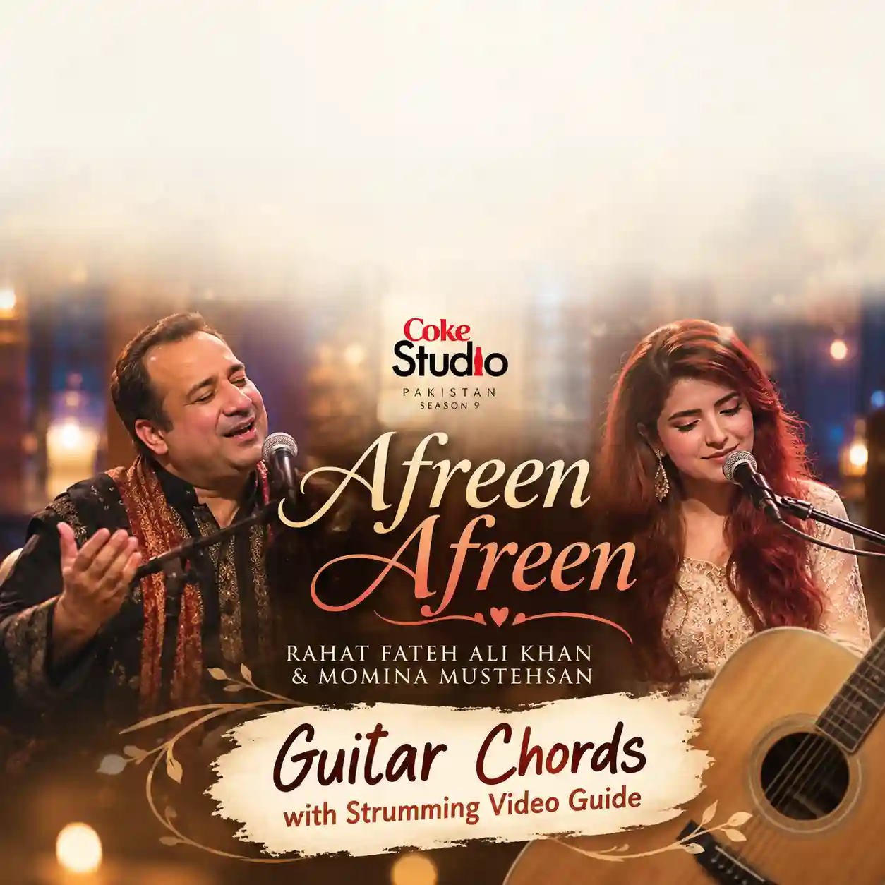 Afreen Afreen guitar chords with strumming video guide featuring Rahat Fateh Ali Khan and Momina Mustehsan