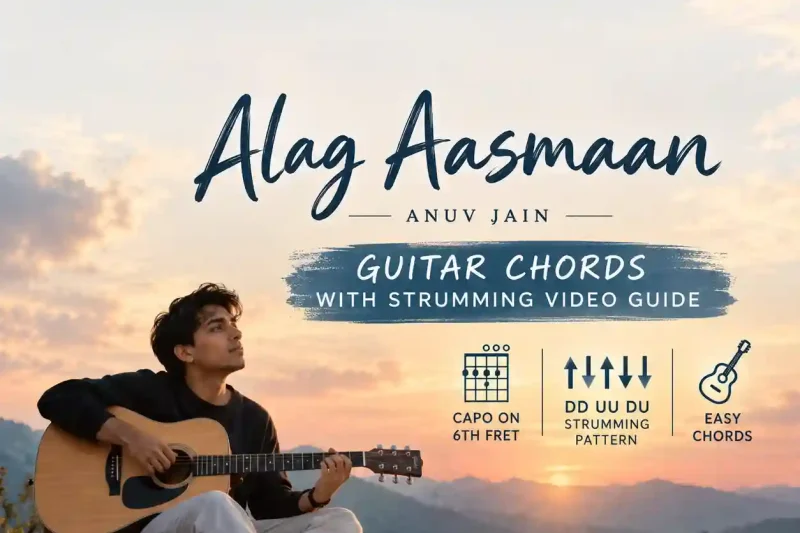 Alag Aasmaan Guitar Chords with Strumming Video Guide